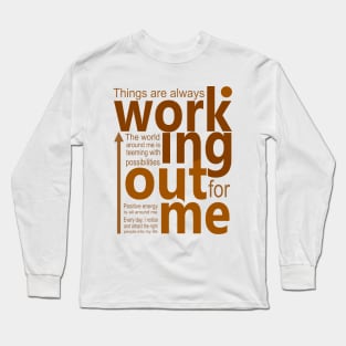 Things are always working out for me, Positive affirmation Long Sleeve T-Shirt